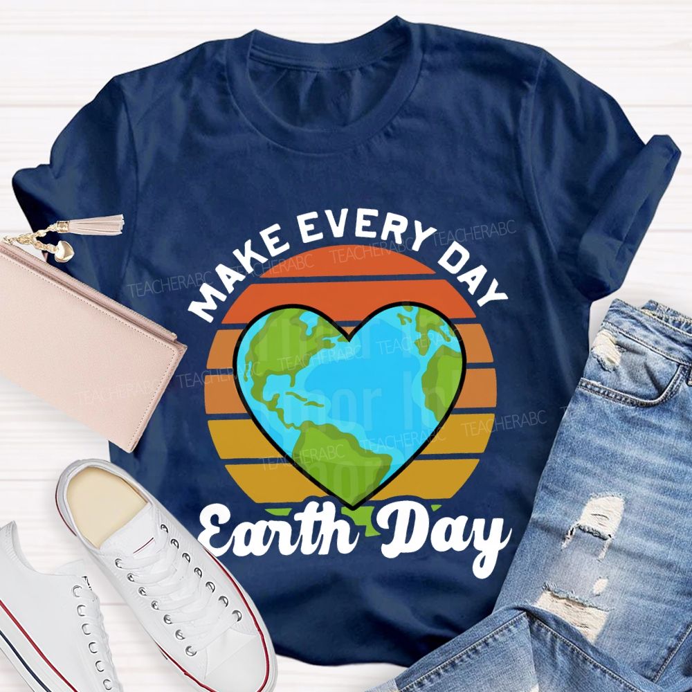 Make Every Day Earth Day Heart-Shaped Earth Print Teacher T-shirt