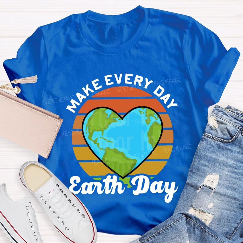 Make Every Day Earth Day Heart-Shaped Earth Print Teacher T-shirt