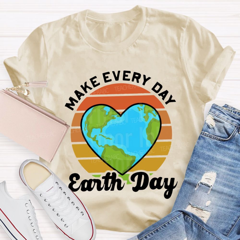 Make Every Day Earth Day Heart-Shaped Earth Print Teacher T-shirt