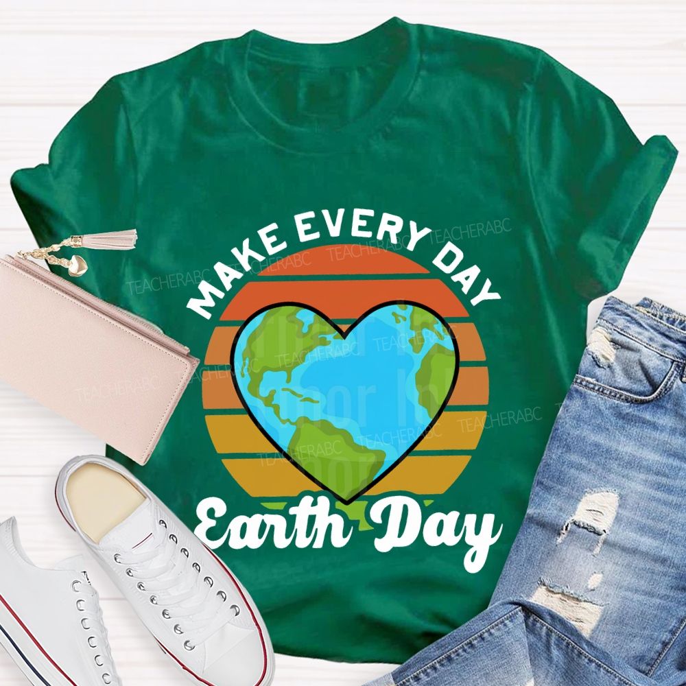 Make Every Day Earth Day Heart-Shaped Earth Print Teacher T-shirt