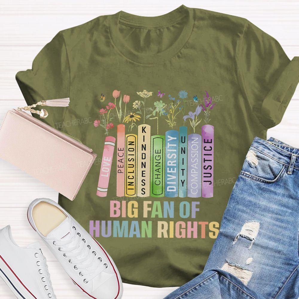 Big Fan Of Human Rights Book Flower  Teacher T-shirt