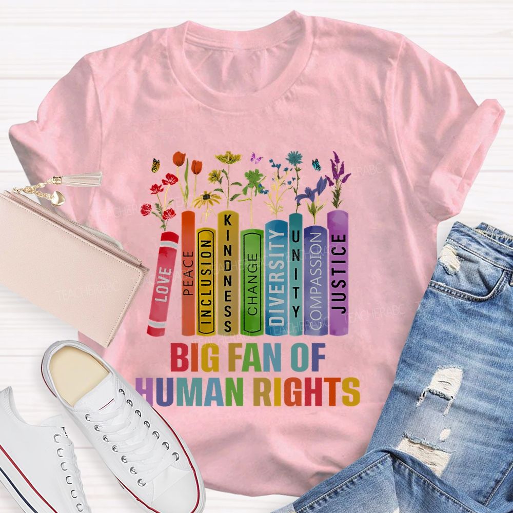 Big Fan Of Human Rights Book Flower  Teacher T-shirt