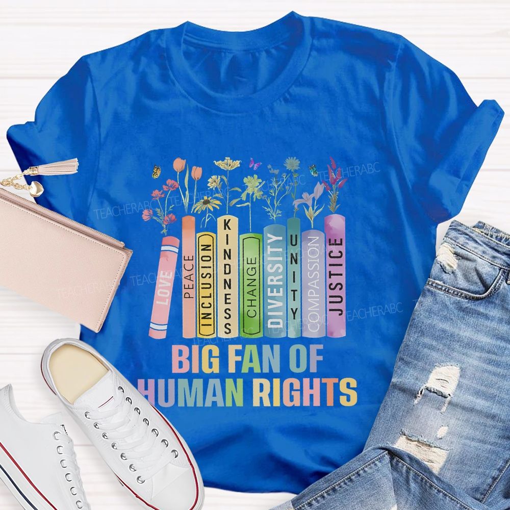 Big Fan Of Human Rights Book Flower  Teacher T-shirt