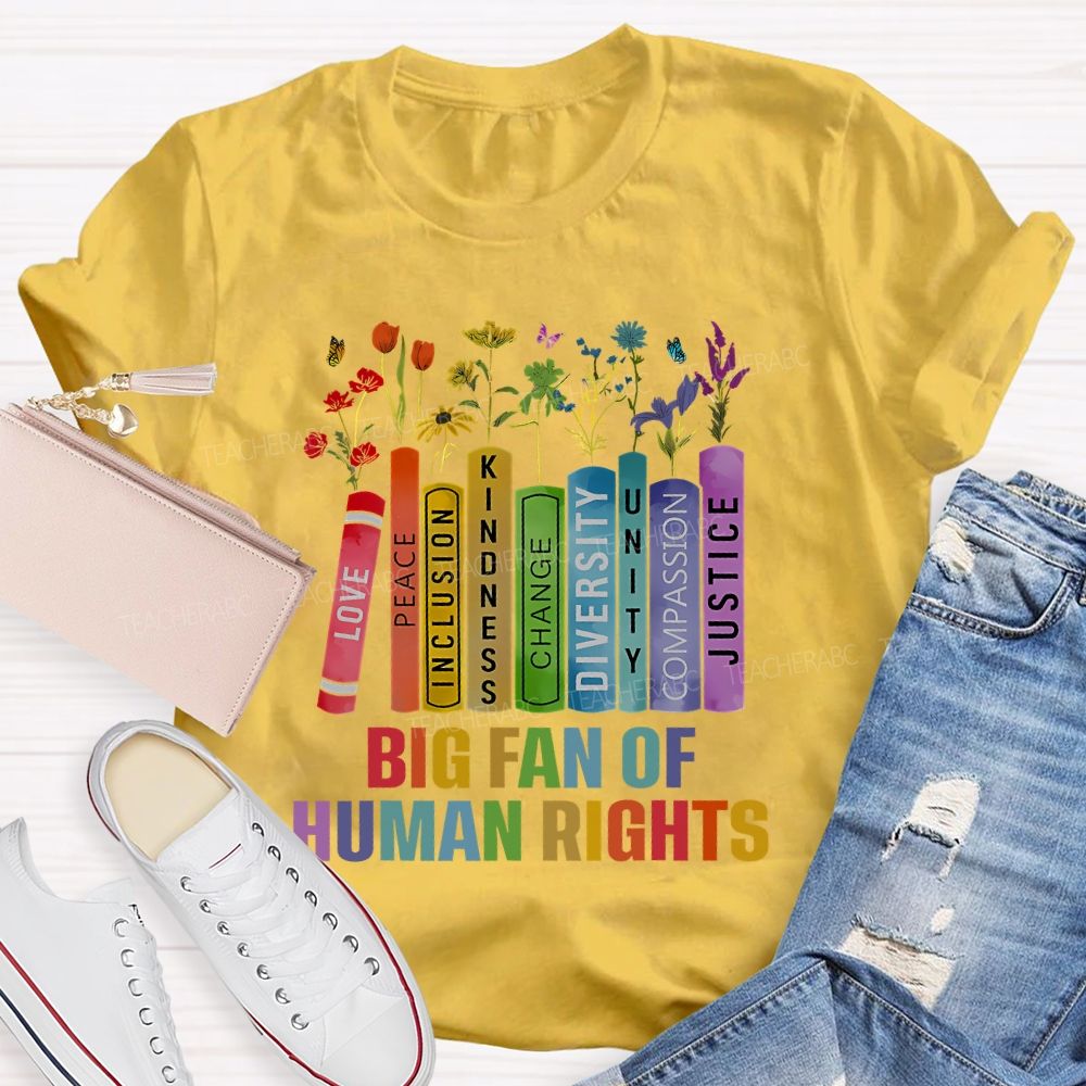 Big Fan Of Human Rights Book Flower  Teacher T-shirt
