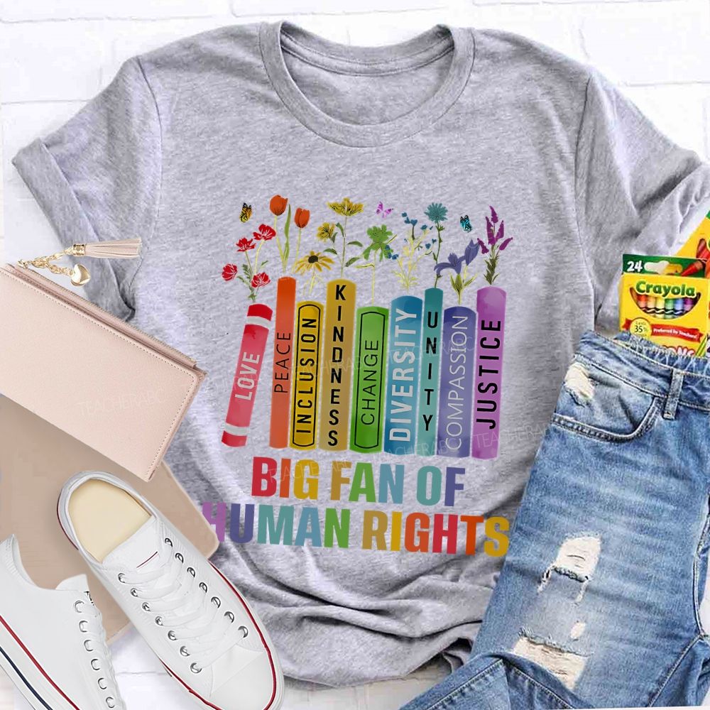 Big Fan Of Human Rights Book Flower  Teacher T-shirt