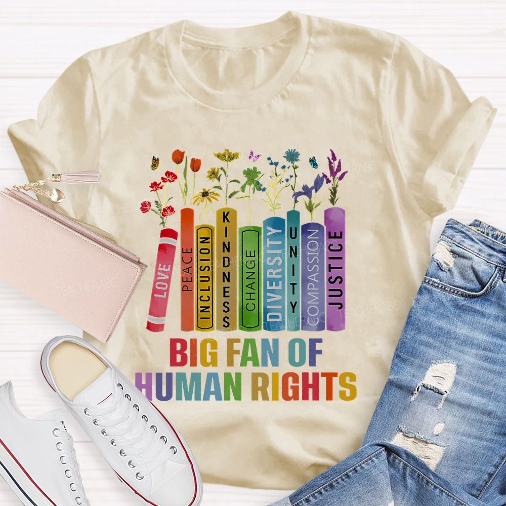 Big Fan Of Human Rights Book Flower  Teacher T-shirt