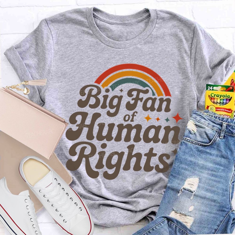 Big Fan Of Human Rights Rainbow Stars  Teacher T-shirt