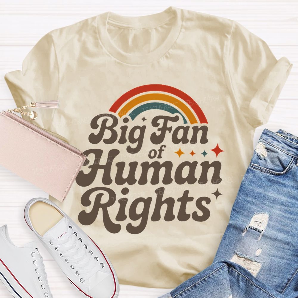 Big Fan Of Human Rights Rainbow Stars  Teacher T-shirt