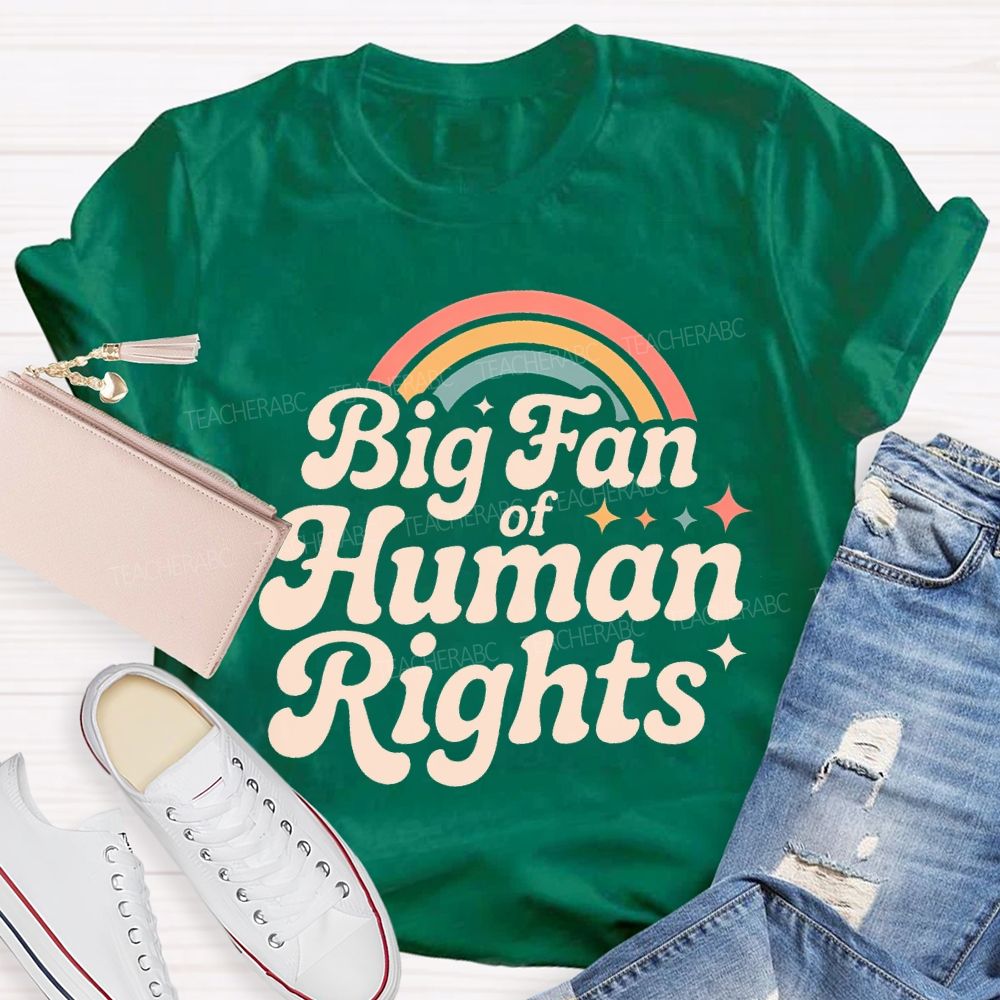 Big Fan Of Human Rights Rainbow Stars  Teacher T-shirt