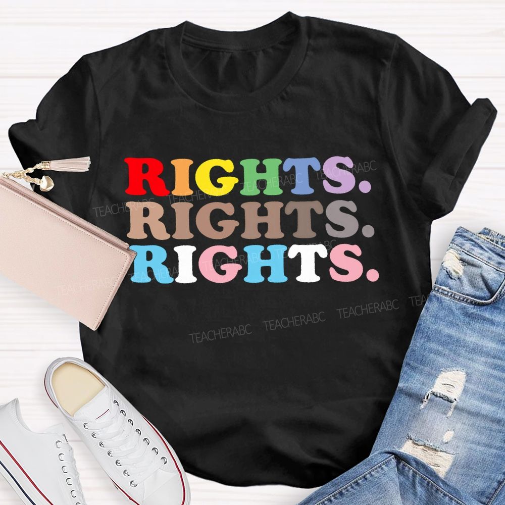 Rights Colorful Letters  Teacher T-shirt