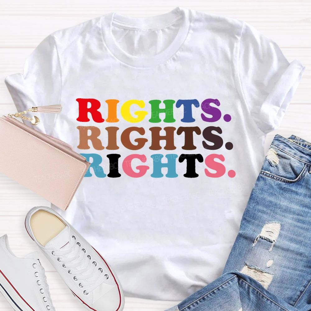 Rights Colorful Letters  Teacher T-shirt