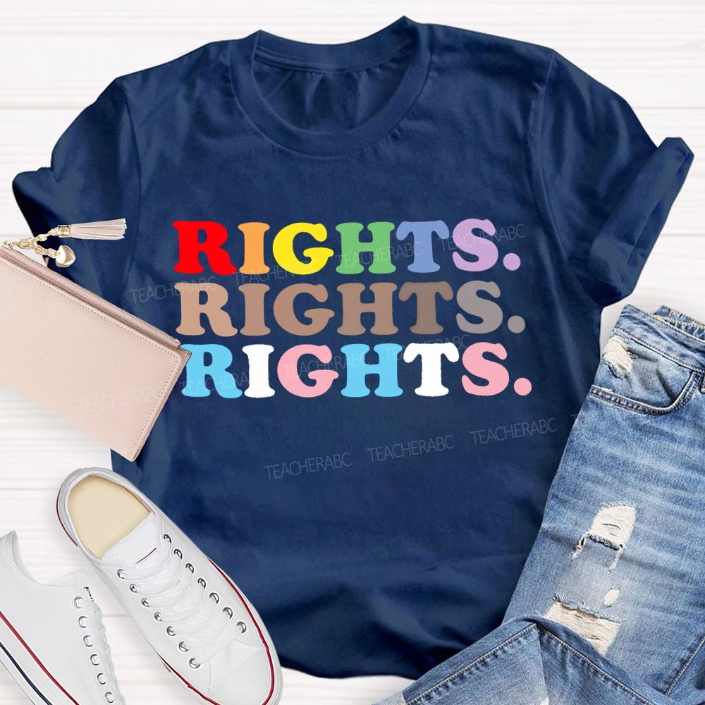 Rights Colorful Letters  Teacher T-shirt