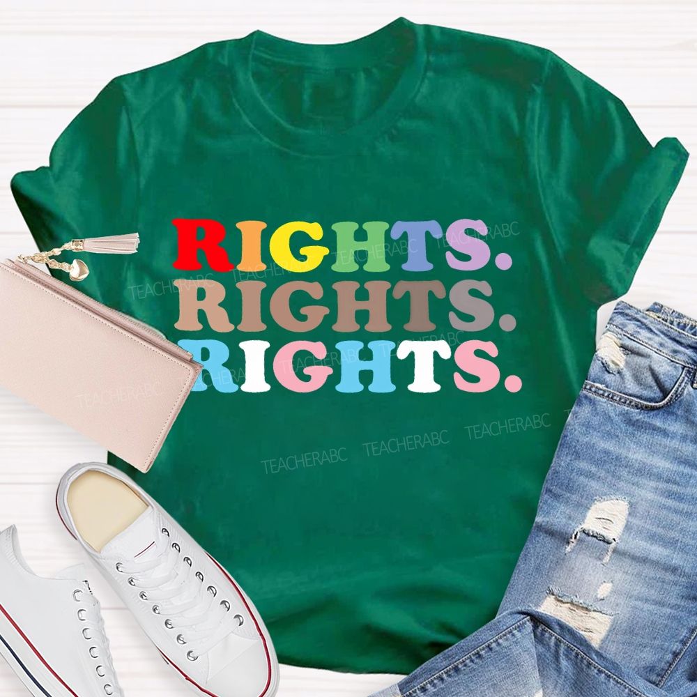 Rights Colorful Letters  Teacher T-shirt