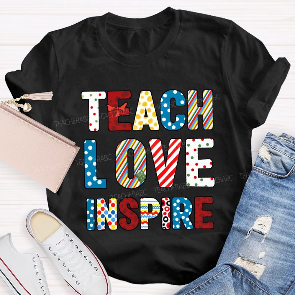 Teach Love Inspire Reading Colored Fonts Teacher T-shirt