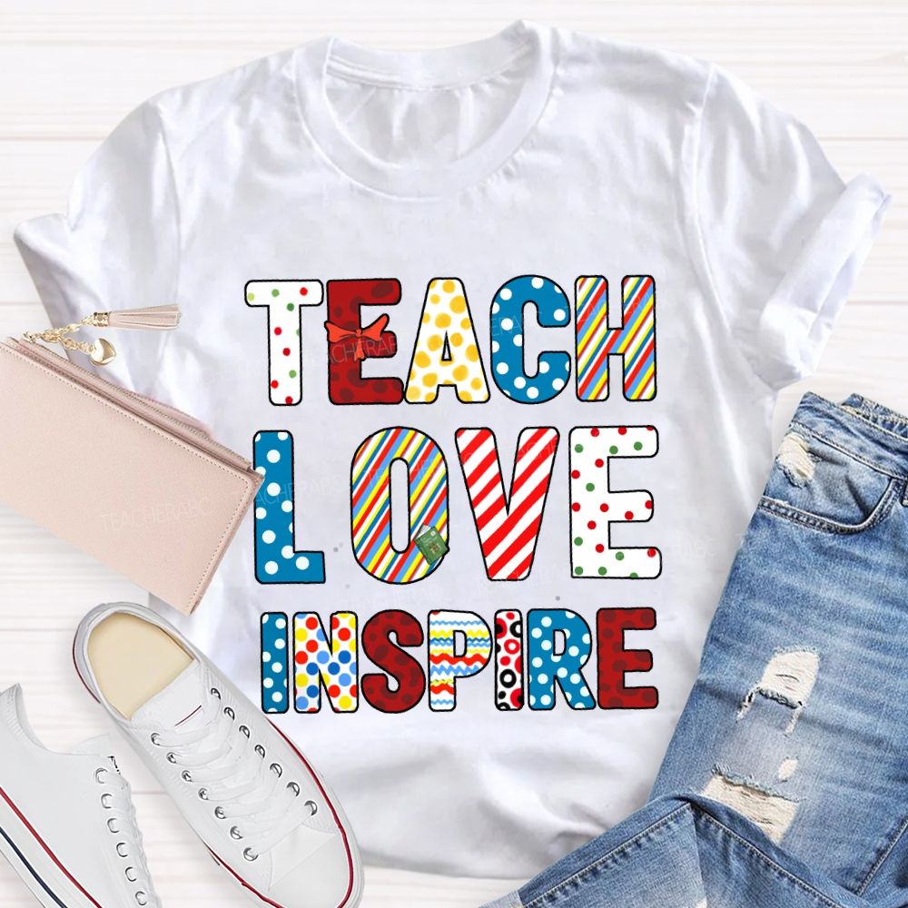 Teach Love Inspire Reading Colored Fonts Teacher T-shirt