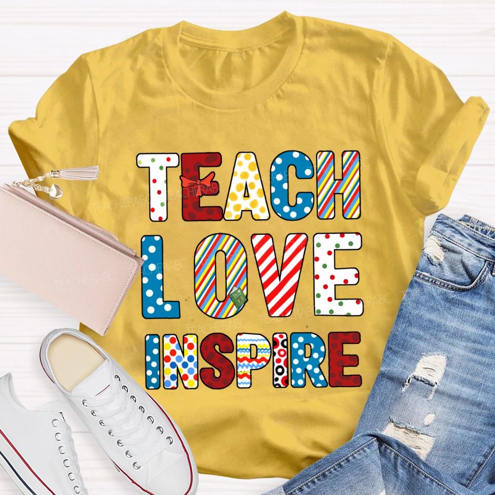 Teach Love Inspire Reading Colored Fonts Teacher T-shirt