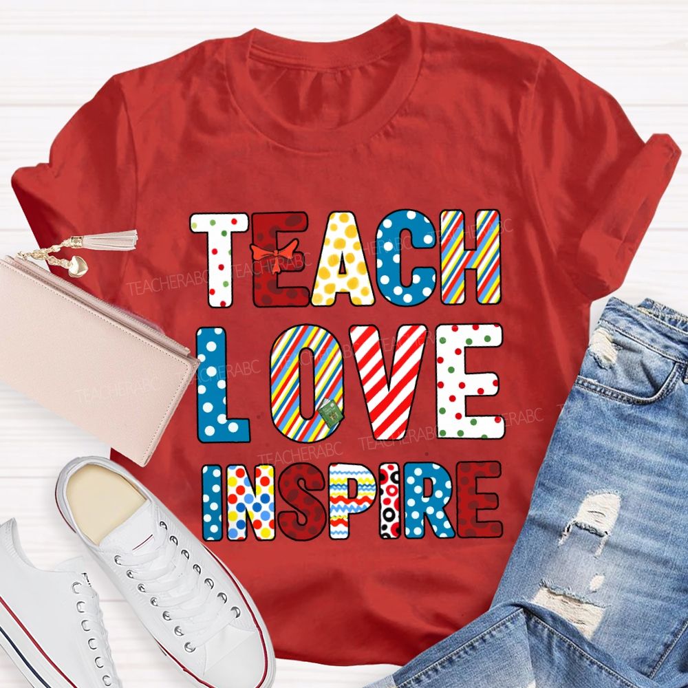 Teach Love Inspire Reading Colored Fonts Teacher T-shirt