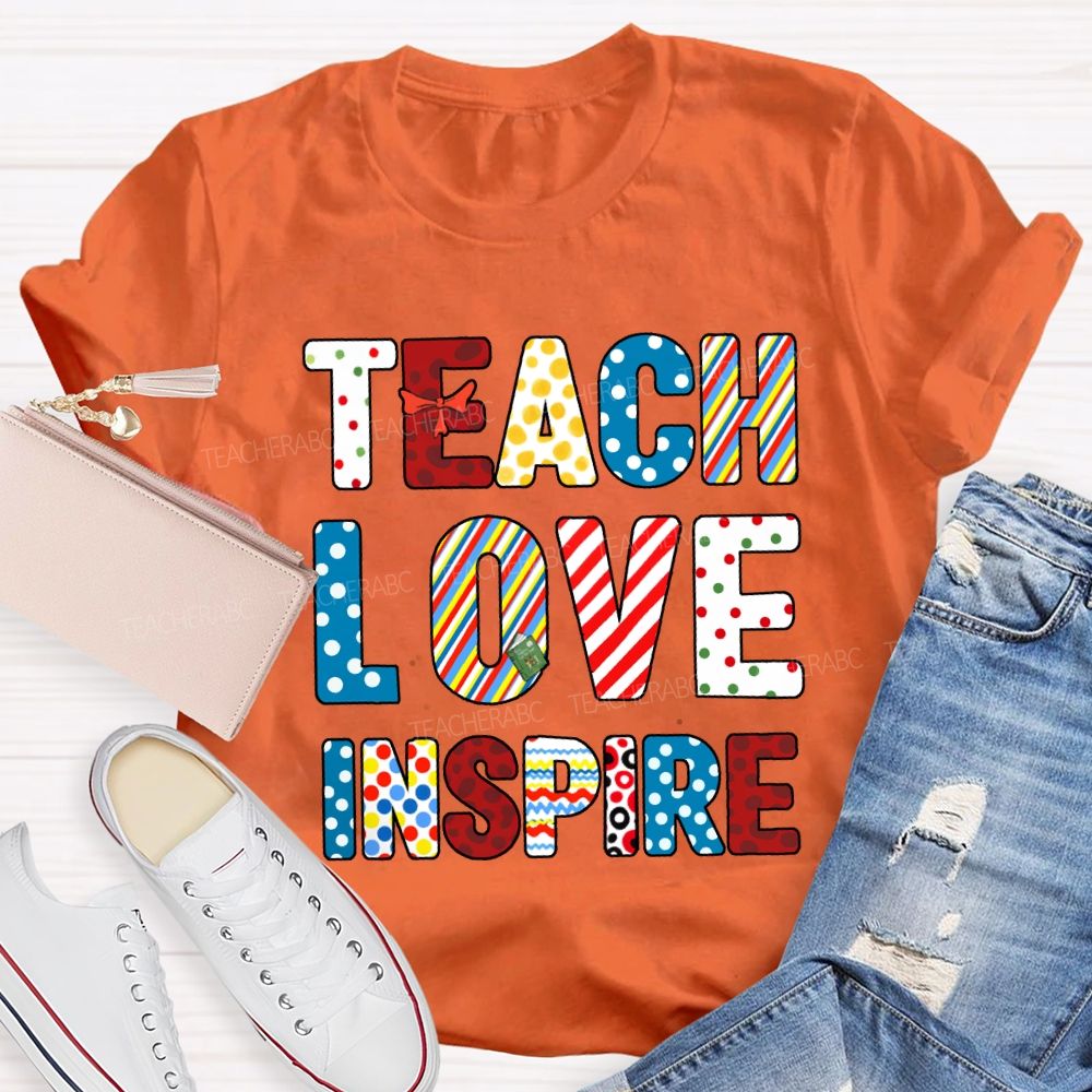 Teach Love Inspire Reading Colored Fonts Teacher T-shirt