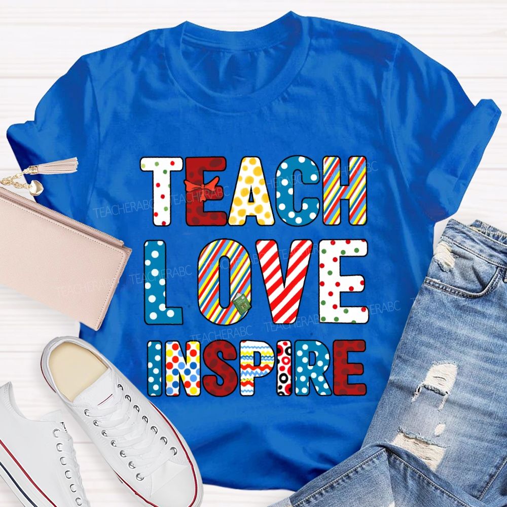 Teach Love Inspire Reading Colored Fonts Teacher T-shirt