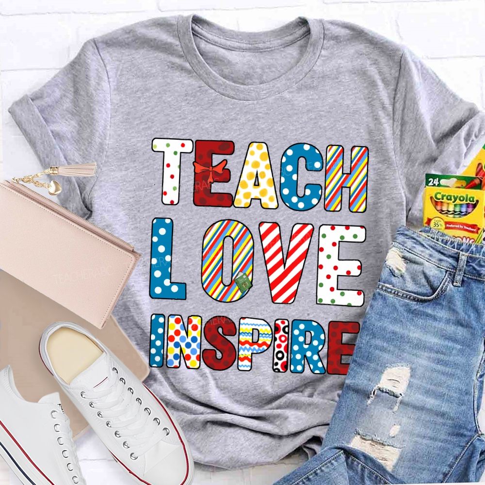 Teach Love Inspire Reading Colored Fonts Teacher T-shirt