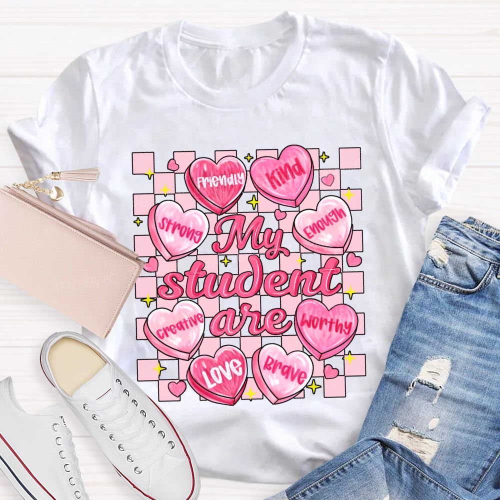 My Student Are Strong Kind Enough Creative Love Worthy Brave T-shirt