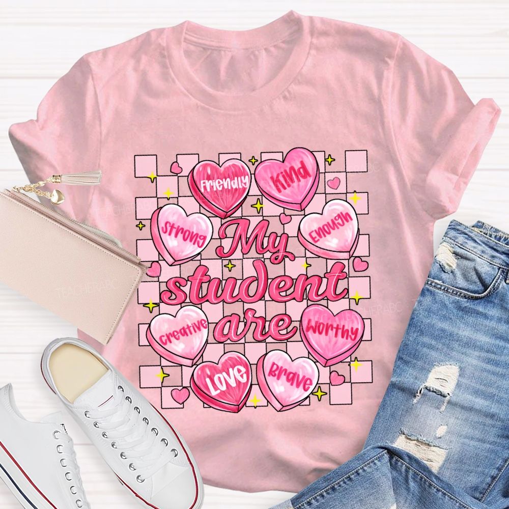 My Student Are Strong Kind Enough Creative Love Worthy Brave T-shirt