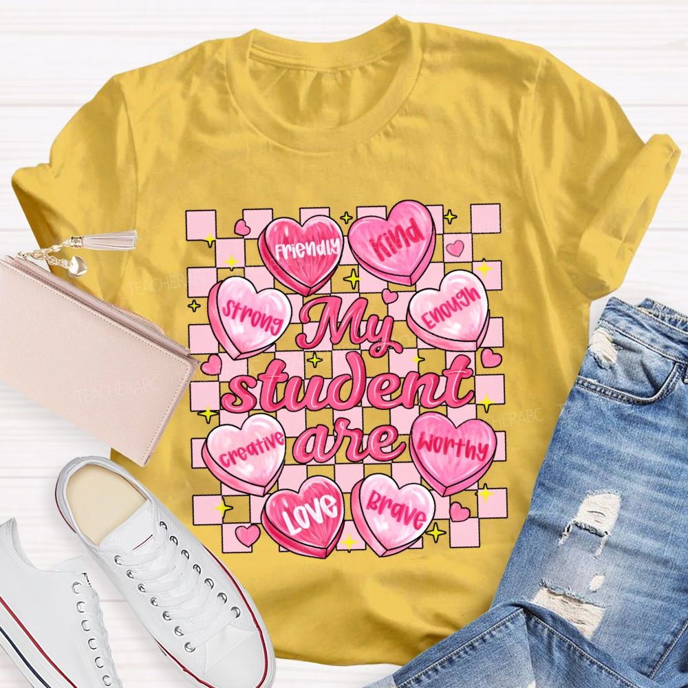 My Student Are Strong Kind Enough Creative Love Worthy Brave T-shirt