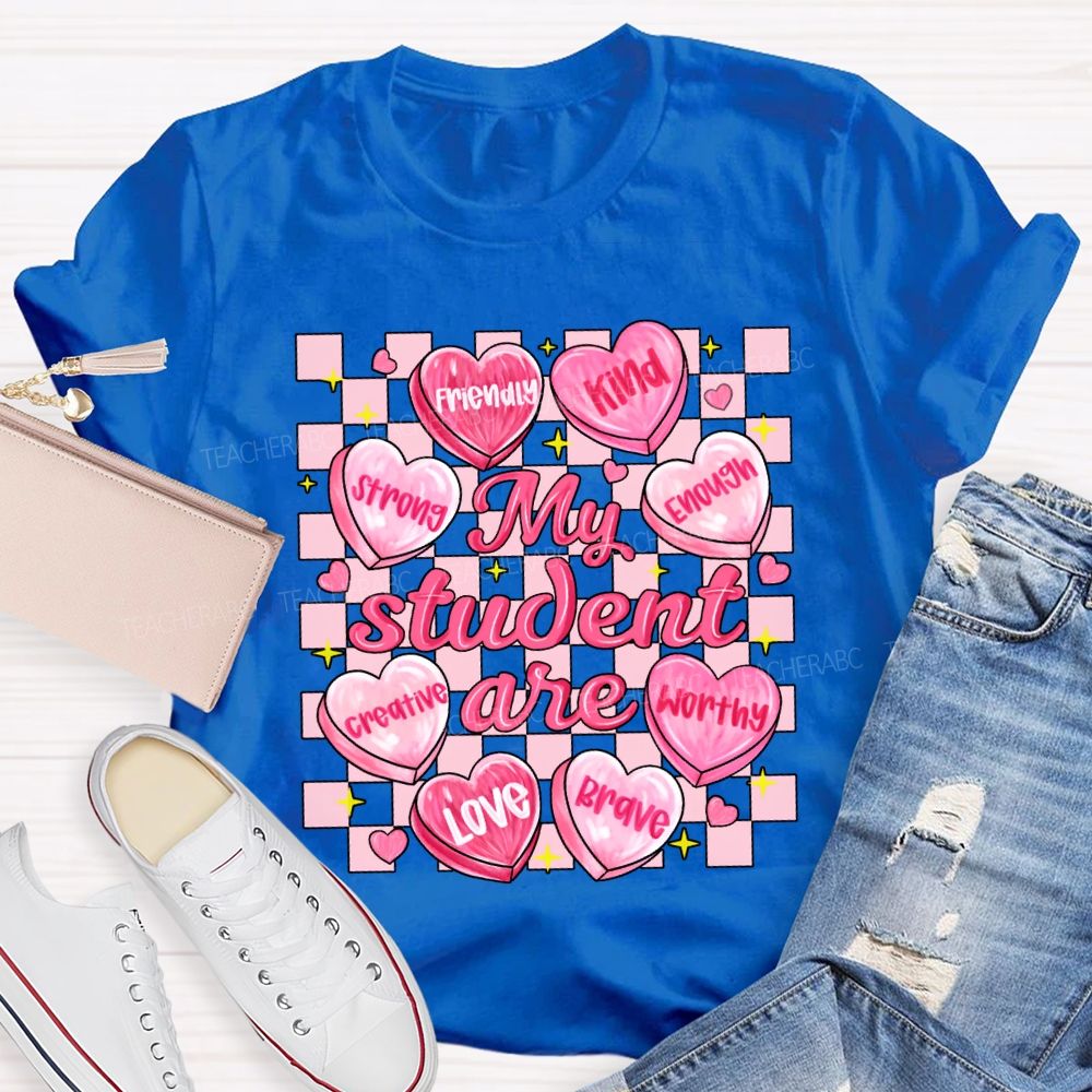 My Student Are Strong Kind Enough Creative Love Worthy Brave T-shirt
