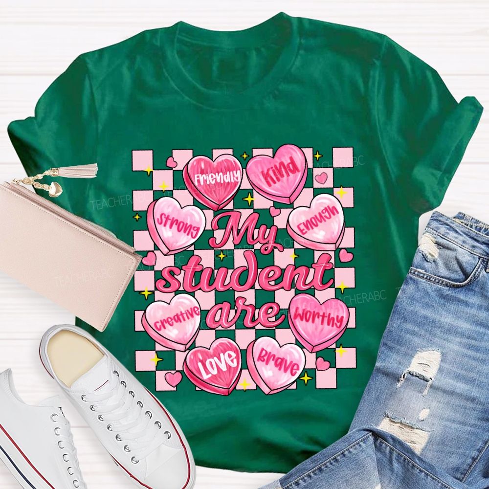 My Student Are Strong Kind Enough Creative Love Worthy Brave T-shirt