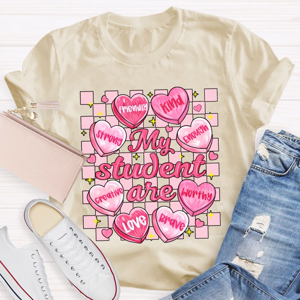 My Student Are Strong Kind Enough Creative Love Worthy Brave T-shirt