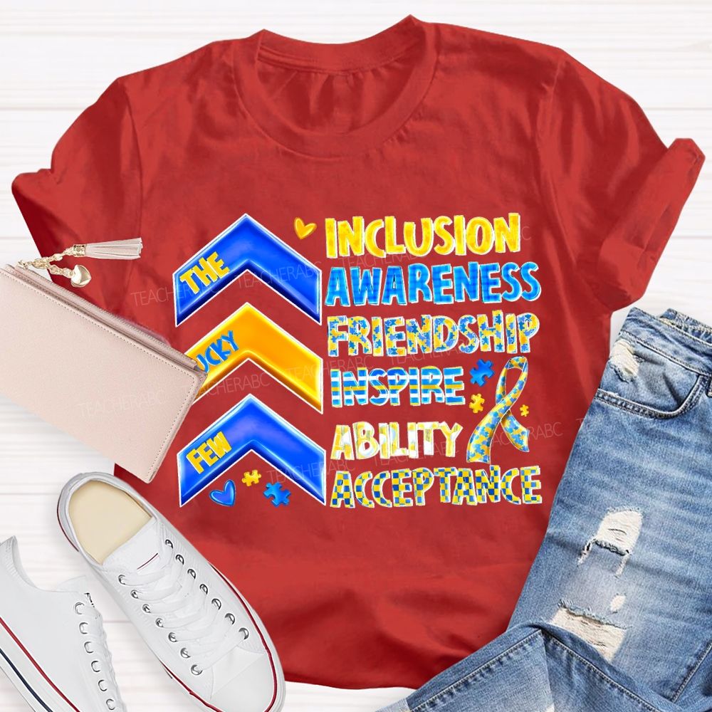 The Lucky Few Inclusion Awareness Friendship Inspire Ability Acceptance T-shirt