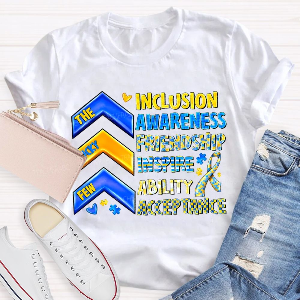 The Lucky Few Inclusion Awareness Friendship Inspire Ability Acceptance T-shirt