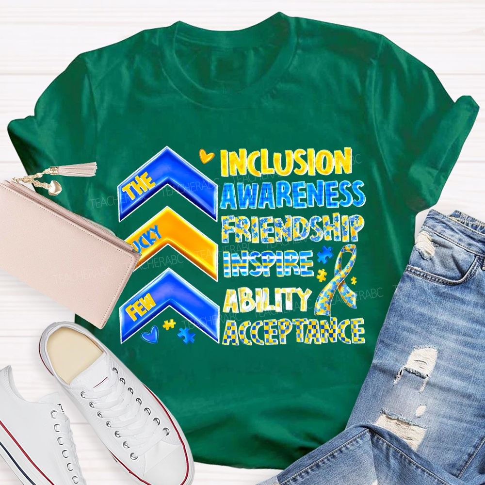 The Lucky Few Inclusion Awareness Friendship Inspire Ability Acceptance T-shirt