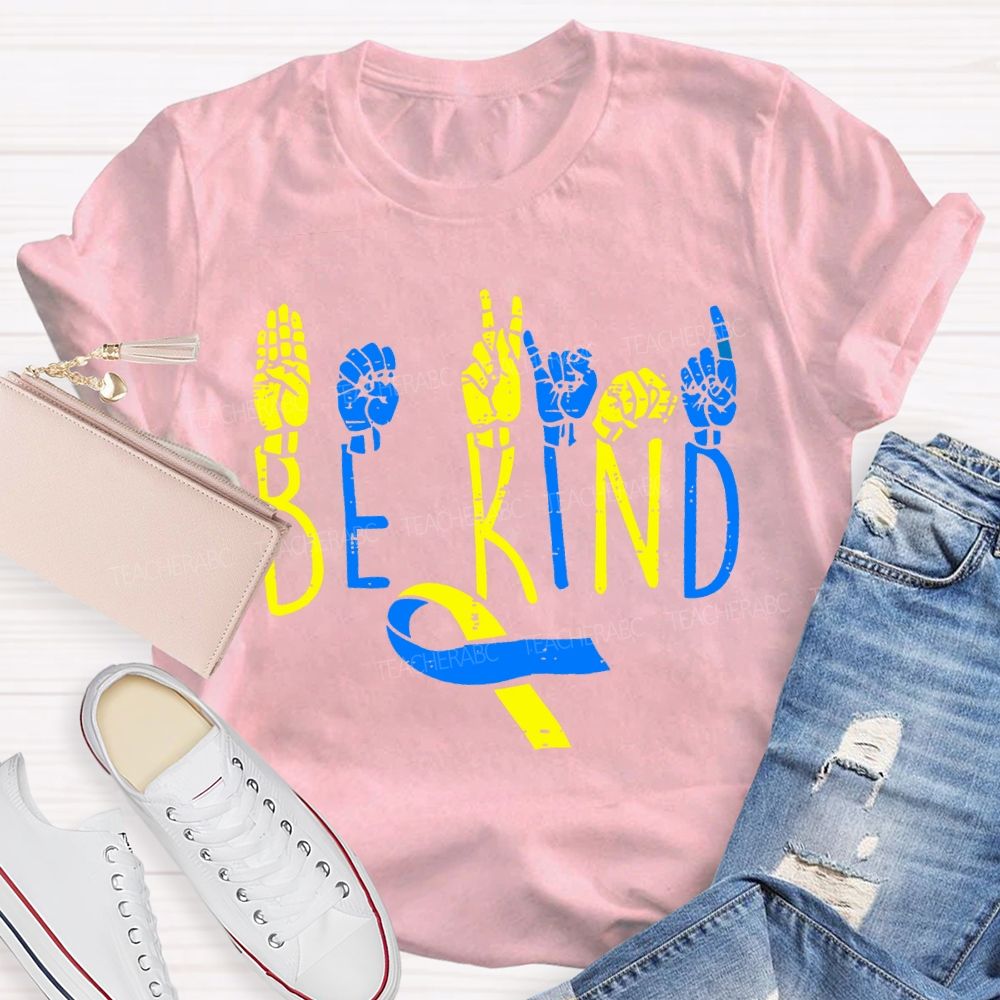 Be Kind Down Syndrome Awareness Teacher T-shirt
