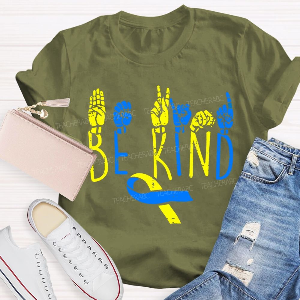 Be Kind Down Syndrome Awareness Teacher T-shirt