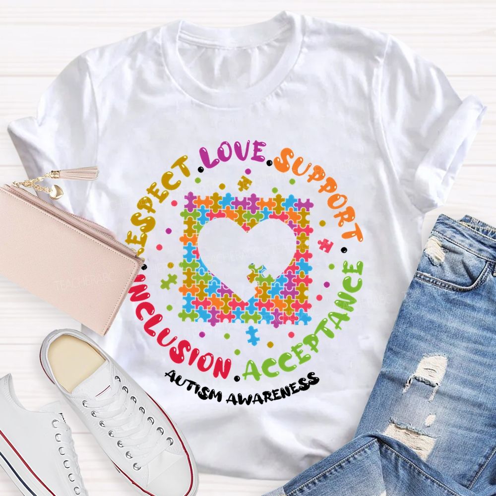 Respect Love Support Inclusion Acceptance  Autism Awareness Love Puzzle  Teacher T-shirt