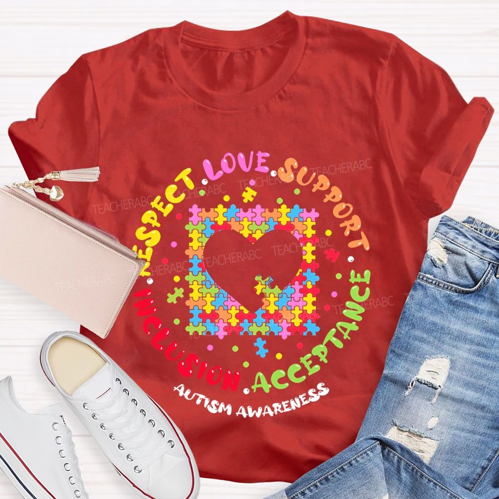 Respect Love Support Inclusion Acceptance  Autism Awareness Love Puzzle  Teacher T-shirt