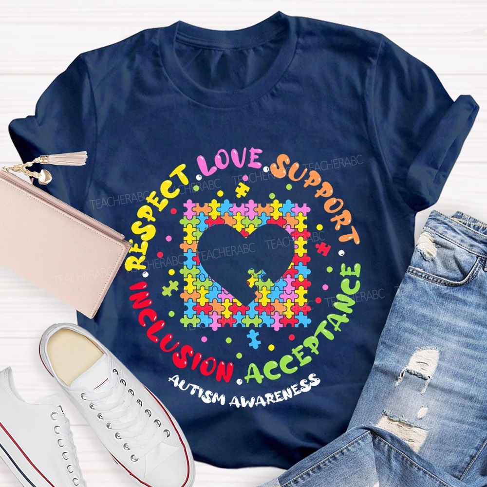 Respect Love Support Inclusion Acceptance  Autism Awareness Love Puzzle  Teacher T-shirt