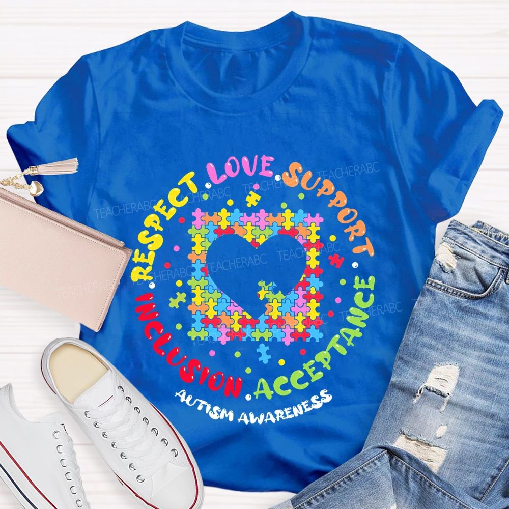 Respect Love Support Inclusion Acceptance  Autism Awareness Love Puzzle  Teacher T-shirt
