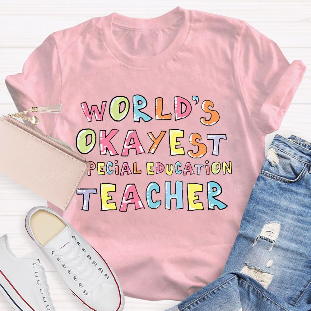 World's Okayest Special Education   Teacher T-shirt