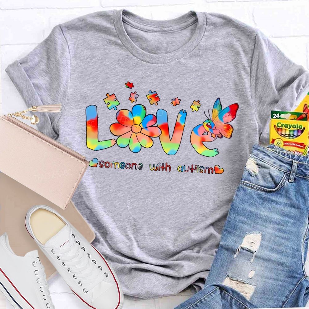 Love Someone With Autism Puzzle Piece Butterfly  Teacher T-shirt