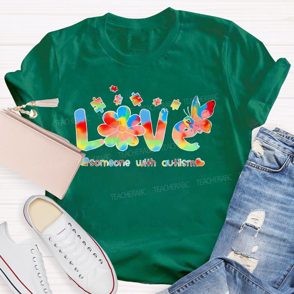 Love Someone With Autism Puzzle Piece Butterfly  Teacher T-shirt