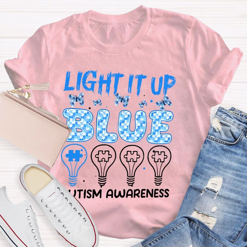 Light It Up Blue Autism Awareness Graphic  Teacher T-shirt