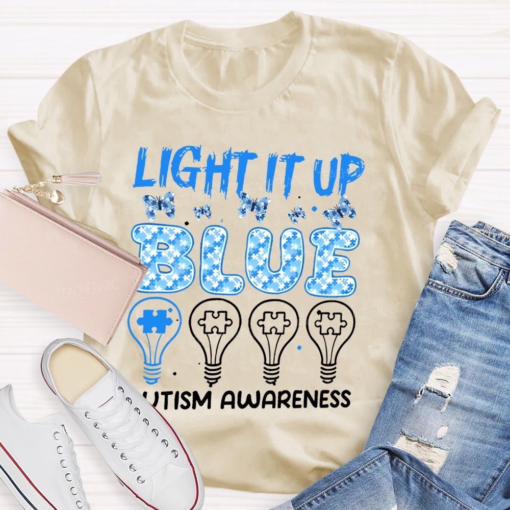 Light It Up Blue Autism Awareness Graphic  Teacher T-shirt