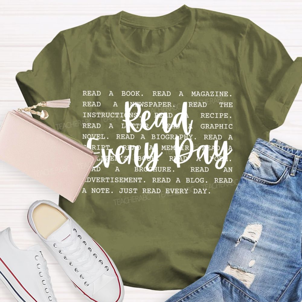 Read Every Day Read A Book  Teacher T-shirt