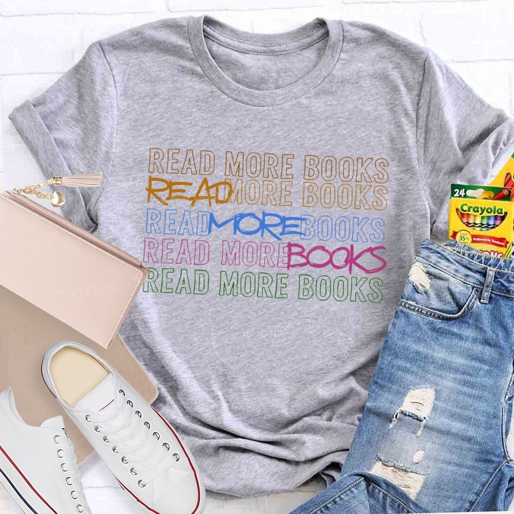 Read More Books Colorful Letters Graphics  Teacher T-shirt