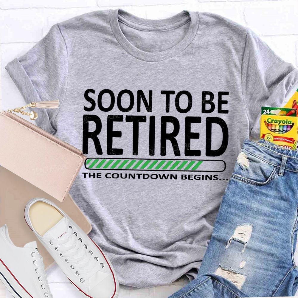 Soon To Be Retired The Countdown Begins T-shirt