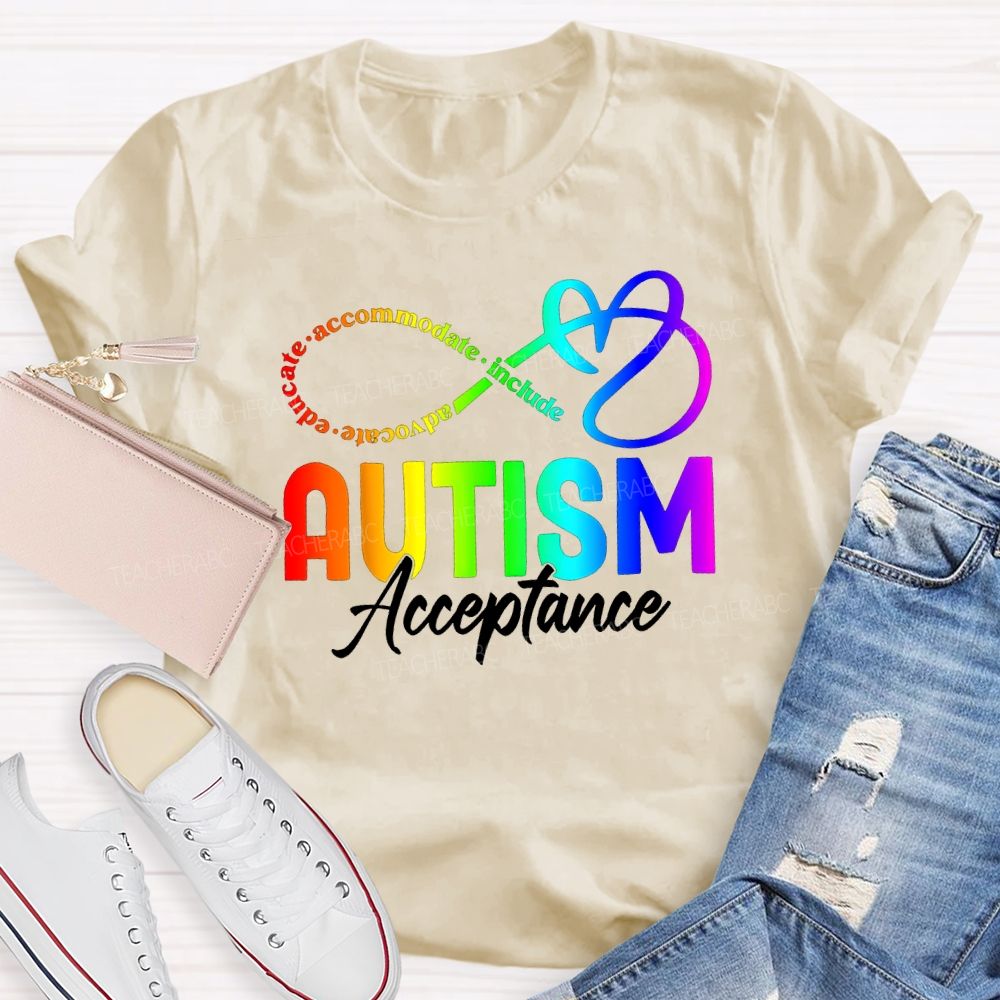 Autism Acceptance Advocate Educate Accommodate Include Teacher T-shirt