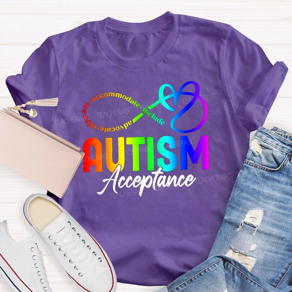 Autism Acceptance Advocate Educate Accommodate Include Teacher T-shirt