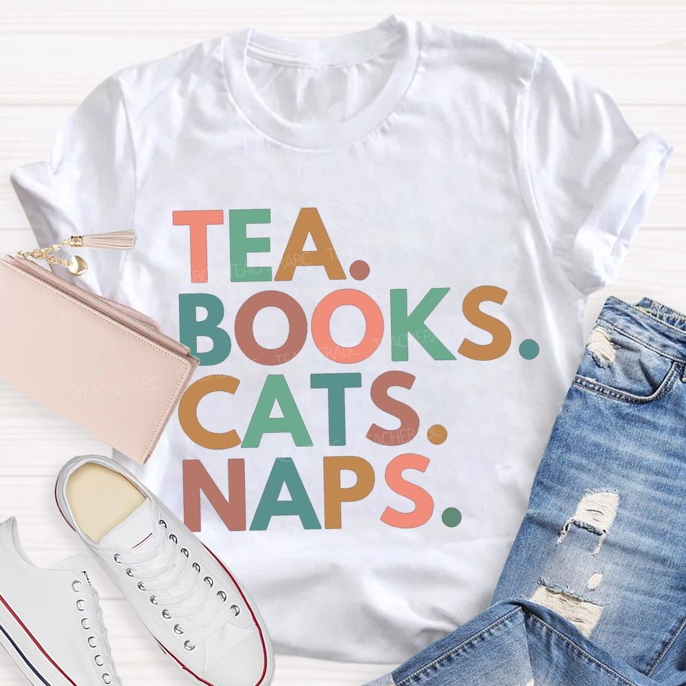 Tea Books Cats Naps Daily Tasks Teacher T-shirt